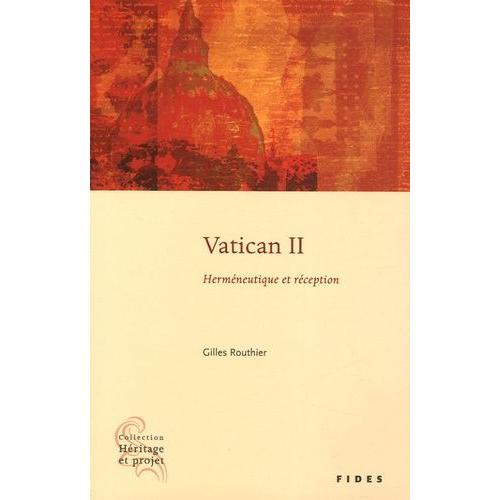 Vatican Ii - Herméneutique Et Réception