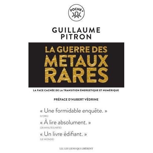 La Guerre Des Métaux Rares - La Face Cachée De La Transition Énergétique Et Numérique