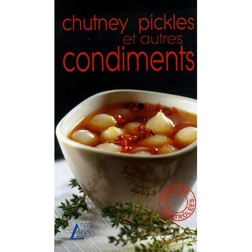 Chutney Pickles Et Autres Condiments