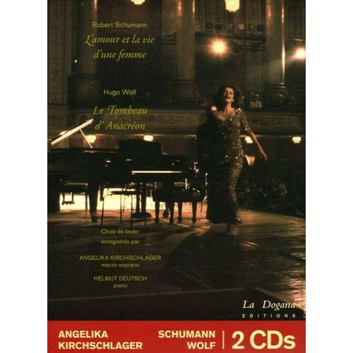 L'amour Et La Vie D'une Femme - Le Tombeau D'anacréon : Etui De 2 Vol - Choix De Lieder Sur Des Poèmes De Goethe - Etc - (2 Cd Audio)