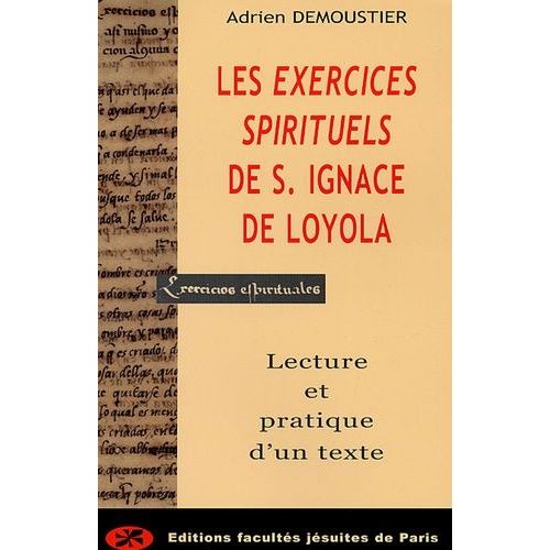Les Exercices Spirituels De Saint Ignace De Loyola - Lecture Pratique D'un Texte