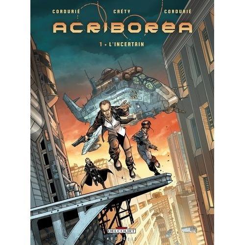 Acriboréa Tome 1 - L'incertain