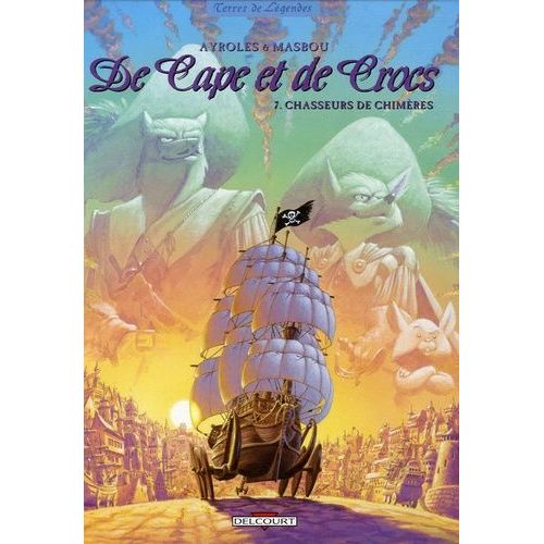 De Cape Et De Crocs Tome 7 - Chasseurs De Chimères