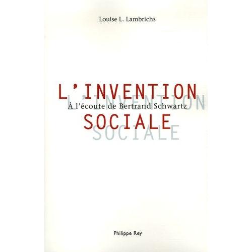 L'invention Sociale - A L'écoute De Bertrand Schwartz