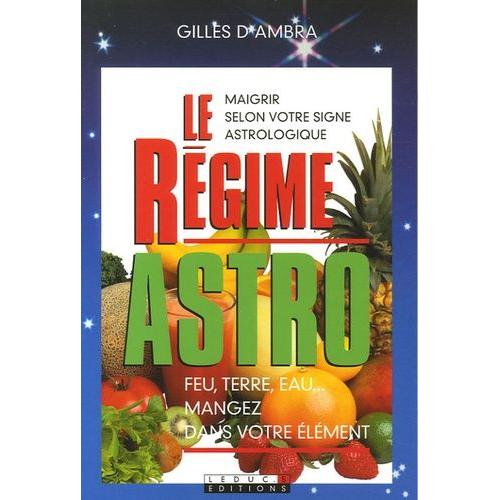 Le Régime Astro - Feu, Terre, Eau - Mangez Dans Votre Élément