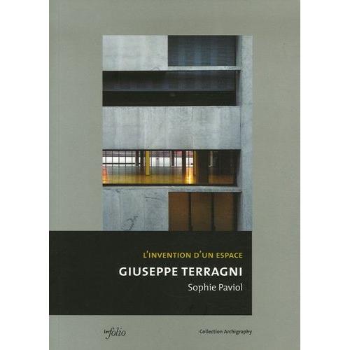 Giuseppe Terragni - L'invention D'un Espace