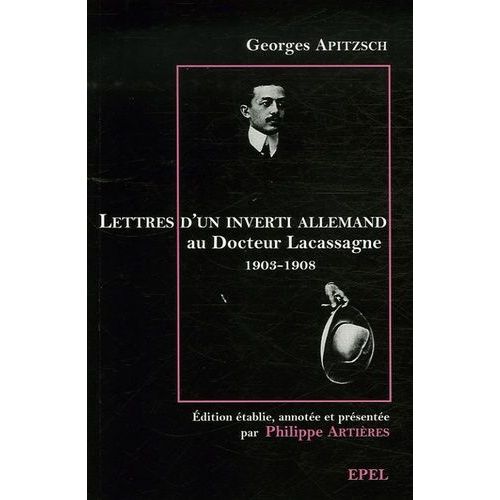 Lettres D'un Inverti Allemand Au Docteur Alexandre Lacassagne (1903-1908)