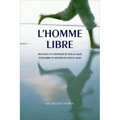 L'homme Libre - Mélanges En L'honneur De Pascal Salin, Edition Bilingue Français-Anglais