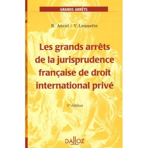 Les Grands Arrêts De La Jurisprudence Française De Droit International Privé