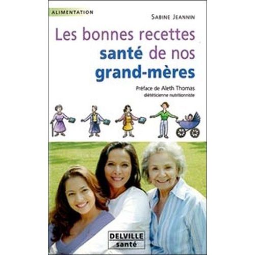 Les Bonnes Recettes Santé De Nos Grands-Mères