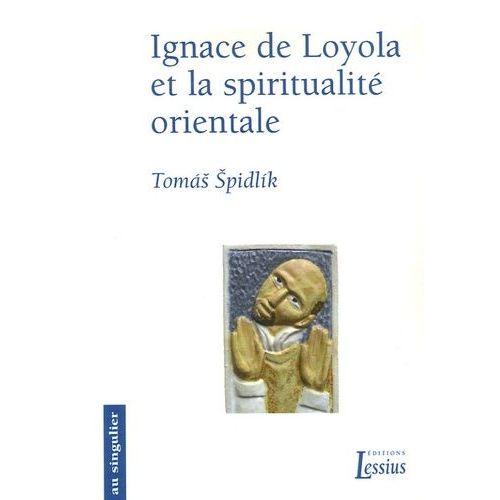Ignace De Loyola Et La Spiritualité Orientale