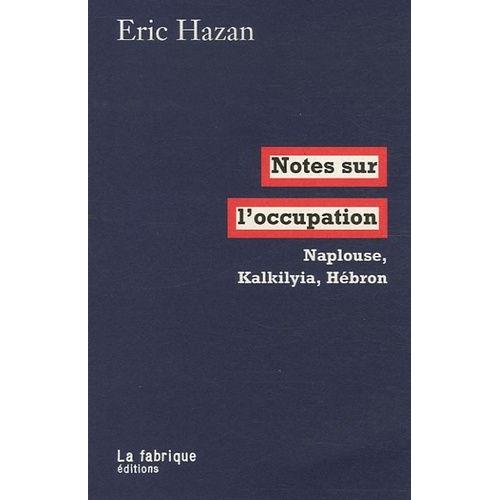 Notes Sur L'occupation - Naplouse, Kalkilyia, Hébron