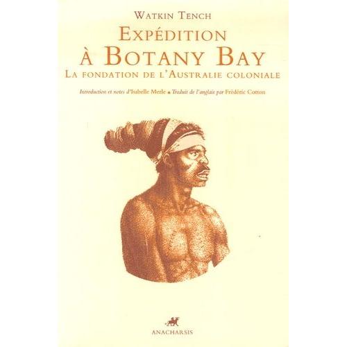 Expédition À Botany Bay - La Fondation De L'australie Coloniale