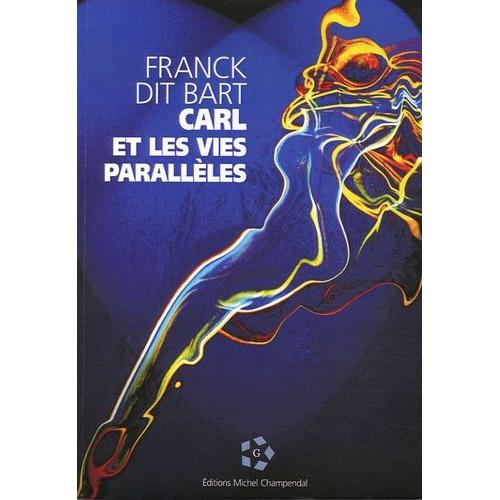 Carl Et Les Vies Parallèles