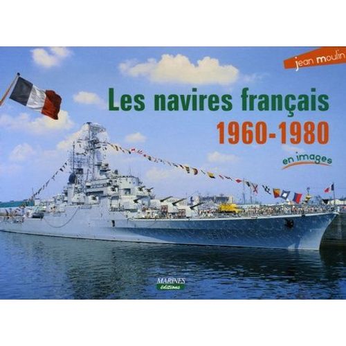 Les Navires De Guerre Français 1960-1980