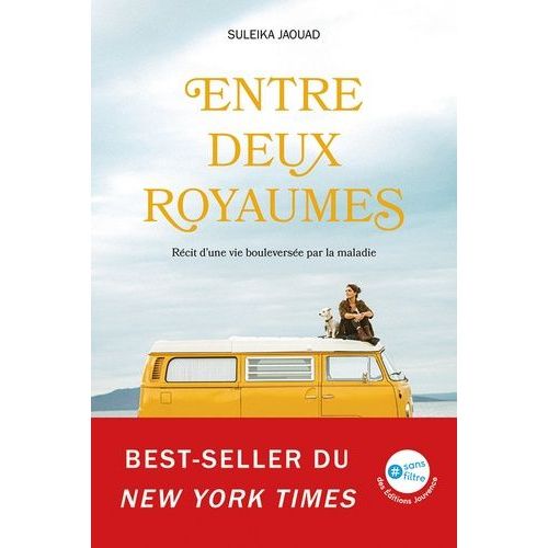 Entre Deux Royaumes - Récit D?Une Vie Bouleversée Par La Maladie