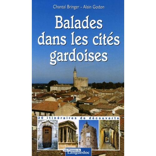 Balades Dans Les Cités Gardoises - 30 Itinéraires De Découverte