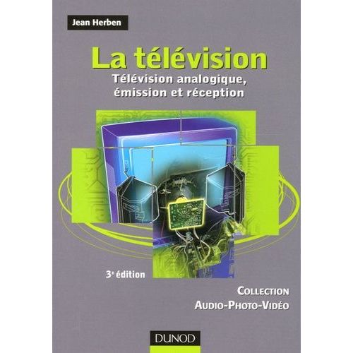 La Télévision - Télévision Analogique, Émission Et Réception