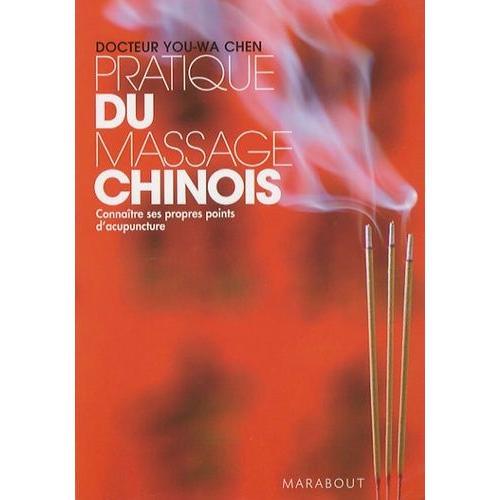 Pratique Du Massage Chinois - Connaître Ses Propres Points D'acupuncture