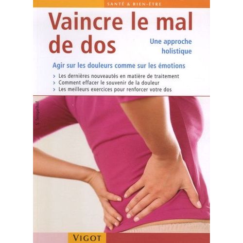 Vaincre Le Mal De Dos - Une Approche Holistique