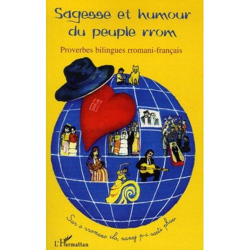 Sagesse Et Humour Du Peuple Rrom - Proverbes Bilingues Rromani-Français