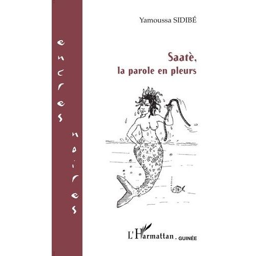 Saatè, La Parole En Pleurs