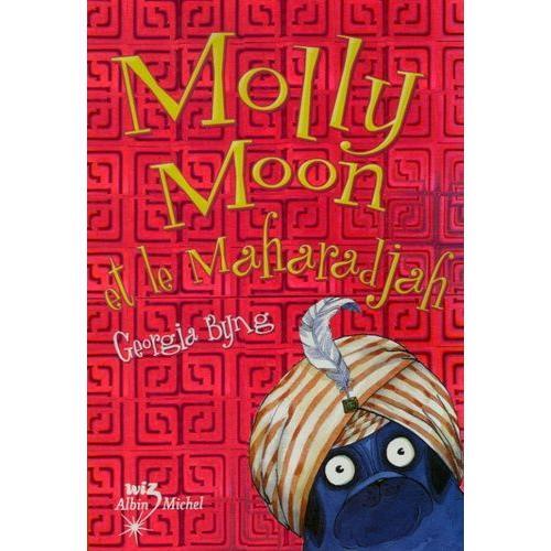 Molly Moon Tome 3 - Molly Moon Et Le Maharadjah
