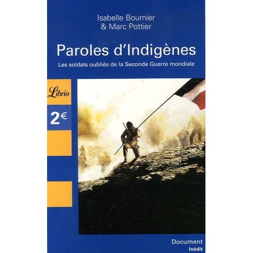 Paroles D'indigènes - Les Soldats Oubliés De La Seconde Guerre Mondiale