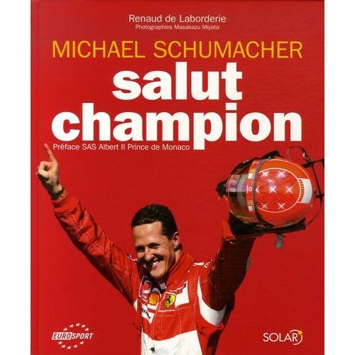 Michael Schumacher - Salut Champion