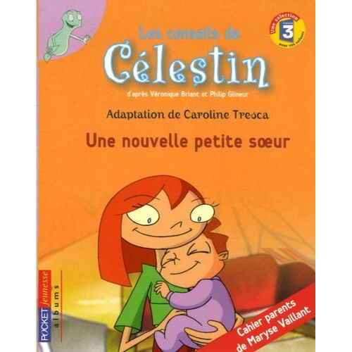 Les Conseils De Celéstin - Une Nouvelle Petite Soeur