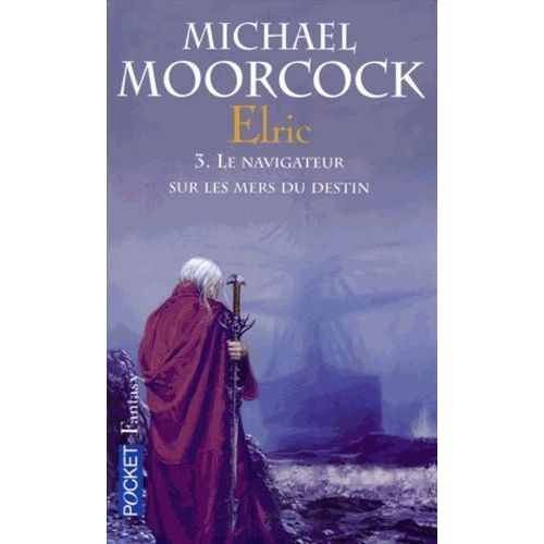 Le Cycle D'elric - Tome 3 - Le Navigateur Sur Les Mers Du Destin