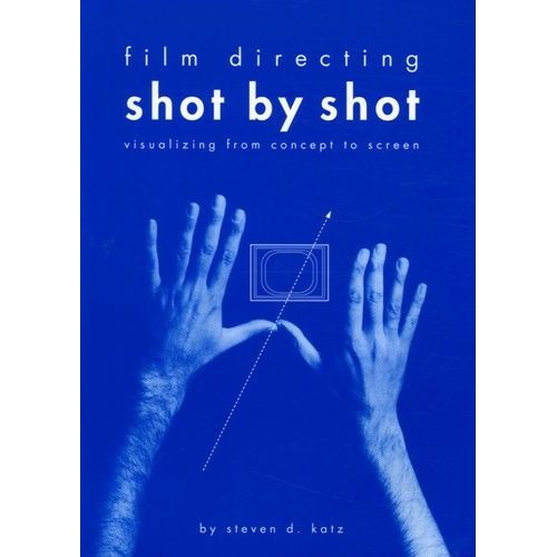 Film Directing Shot By Shot - Visualizing From Concept To Screen