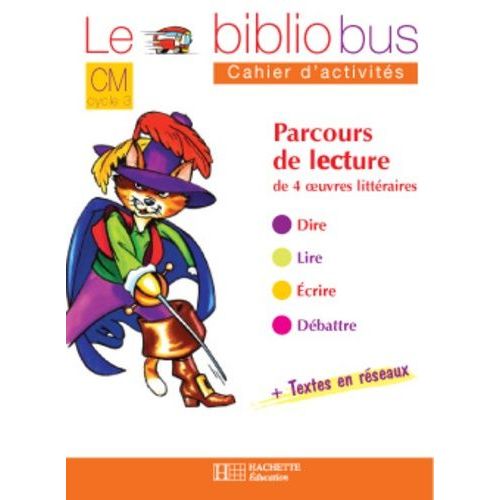 Le Bibliobus N° 17 Cm Cycle 3 Parcours De Lecture De 4 Oeuvres Littéraires : Le Chat Botté - La Clé De La Cassette - L'oiseau Bleu - Un Drôle D'ange Gardien - Cahier D'activités