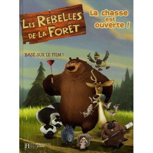 Les Rebelles De La Forêt - La Chasse Est Ouverte !