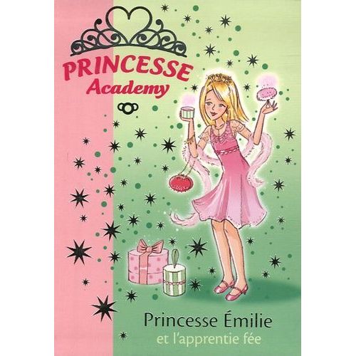 Princesse Academy Tome 6 - Princesse Emilie Et L'apprentie Fée