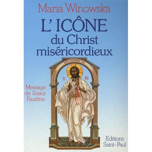 L'icône Du Christ Miséricordieux - Message De Soeur Faustine