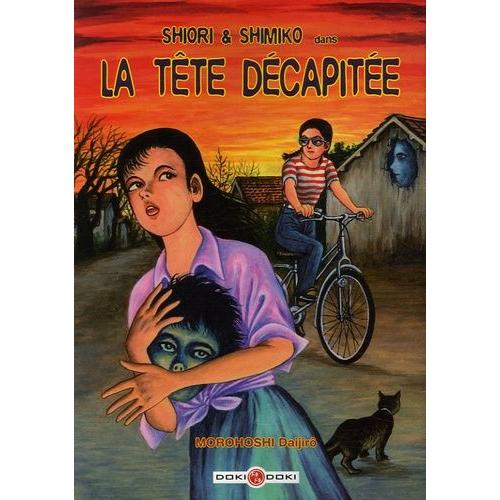 Shiori Et Shimiko - La Tête Décapitée - Tome 1