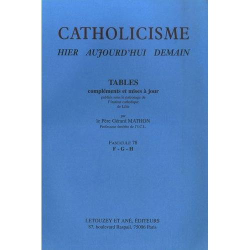 Catholicisme Hier, Aujourd'hui, Demain - Fascicule 78, Tables F-G-H