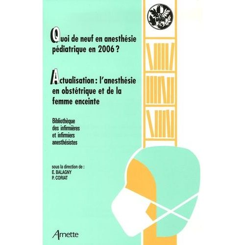 Quoi De Neuf En Anesthésie Pédiatrique En 2006 ? - Actualisation : L'anesthésie En Obstétrique Et De La Femme Enceinte