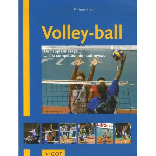 Volley-Ball - De L'apprentissage À La Compétition De Haut Niveau