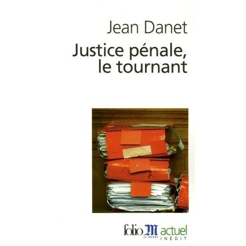 Justice Pénale, Le Tournant