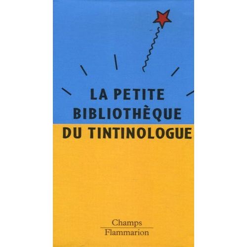 La Petite Bibliothèque Du Tintinologue Coffret 3 Volumes : Hergé, Fils De Tintin - Les Métamorphoses De Tintin - Hergé Écrivain