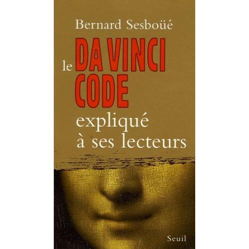 Le Da Vinci Code Expliqué À Ses Lecteurs