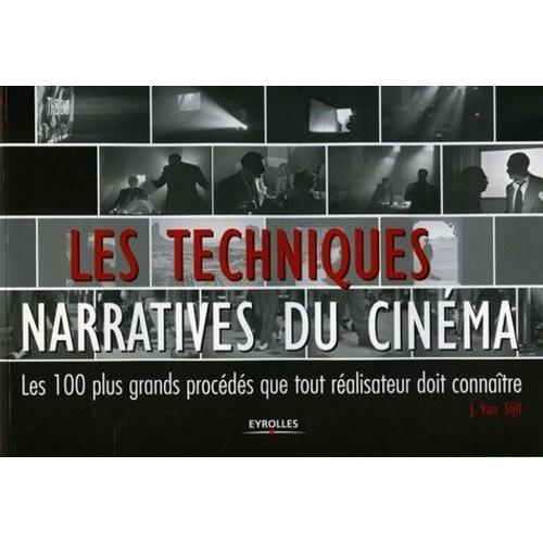 Les Techniques Narratives Du Cinéma - Les 100 Plus Grands Procédés Que Tout Réalisateur Doit Connaître