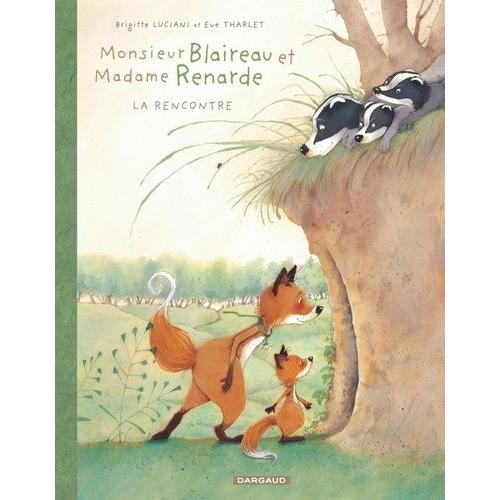 Monsieur Blaireau Et Madame Renarde Tome 1 - La Rencontre