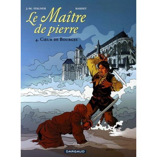 Le Maître De Pierre Tome 4 - Coeur De Bourges