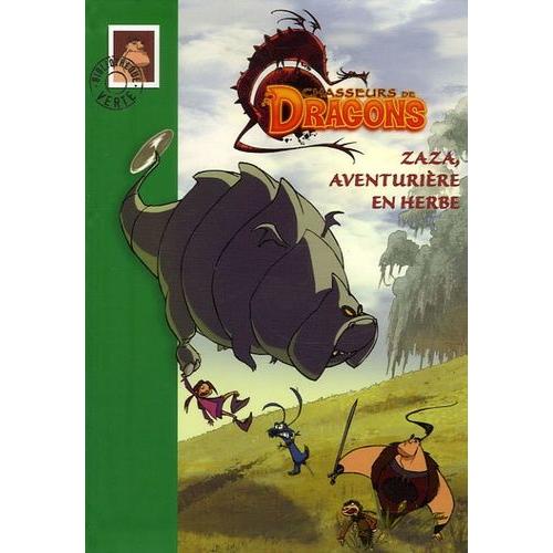 Chasseurs De Dragons Tome 2 - Zaza, Aventurière En Herbe