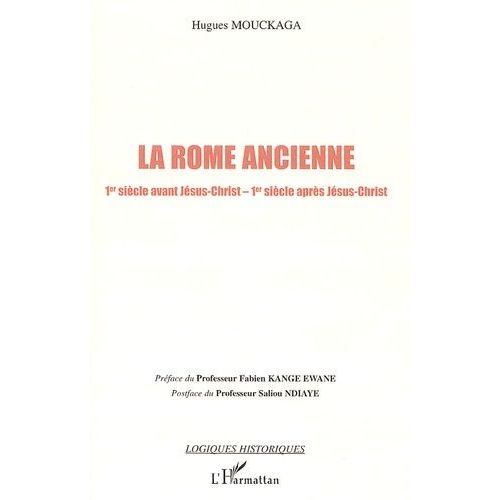 La Rome Ancienne - Ier Siècle Avant J-C - Ier Siècle Après J-C
