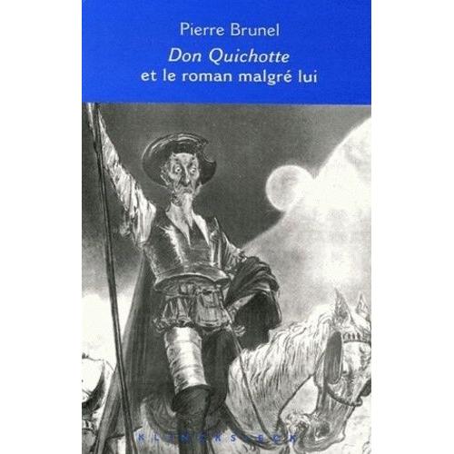 Don Quichotte Et La Roman Malgré Lui - Cervantes, Lesage, Sterne, Thomas Mann, Calvino