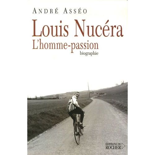 Louis Nucéra, L'homme-Passion